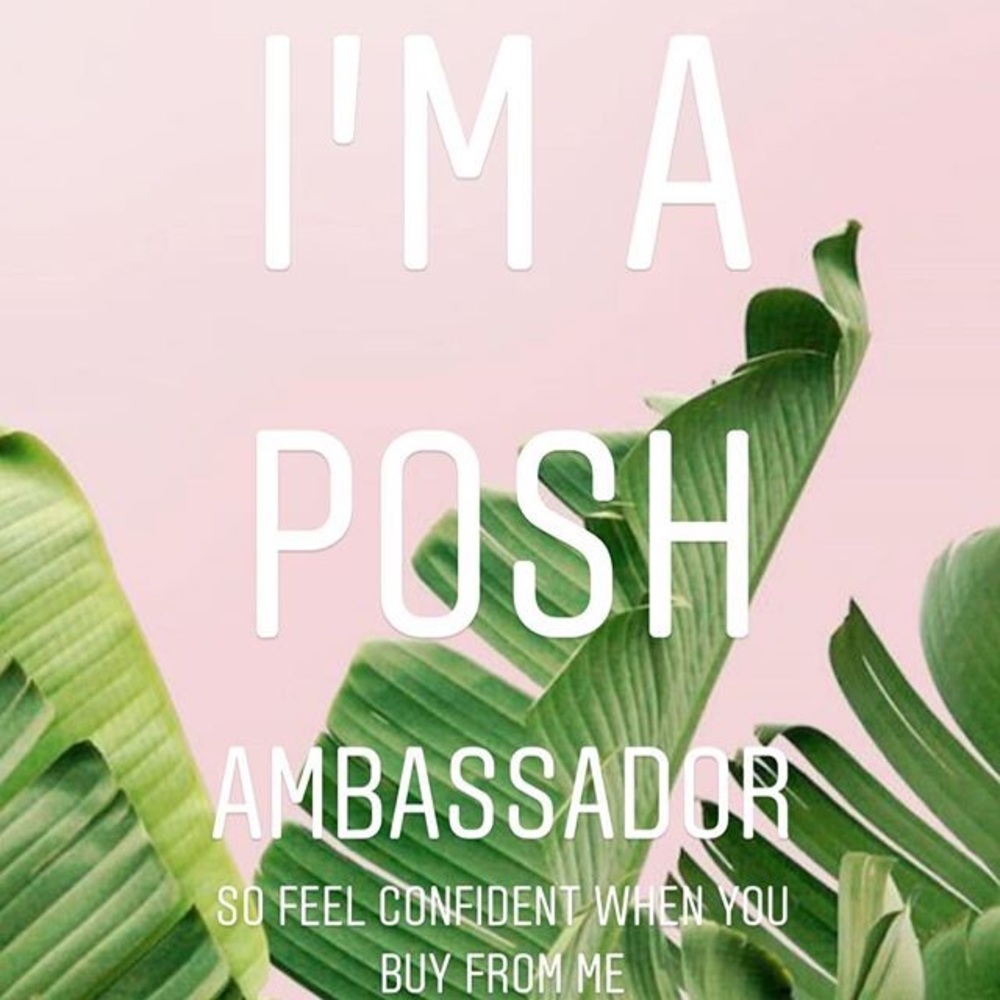Posh Ambassador❤️Feel confident buying from me!